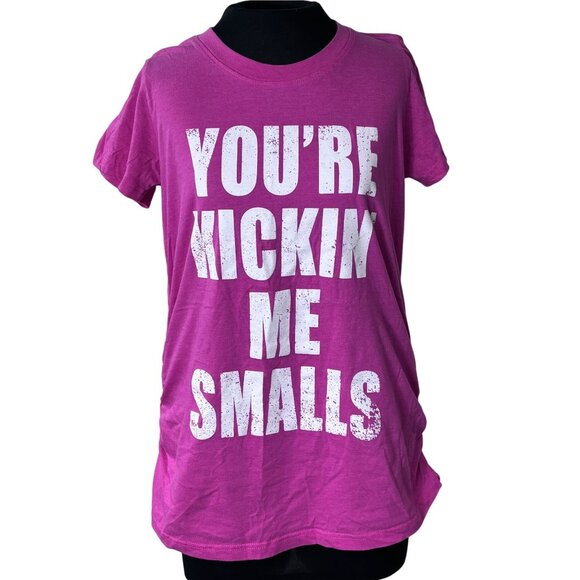 Youre Kickin Me Smalls Pink Graphic Tee Shirt Crazy Dog - Picture 1 of 9